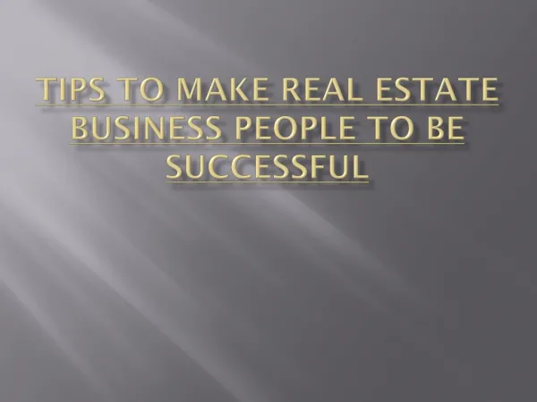 Tips to make real estate business people to be successful
