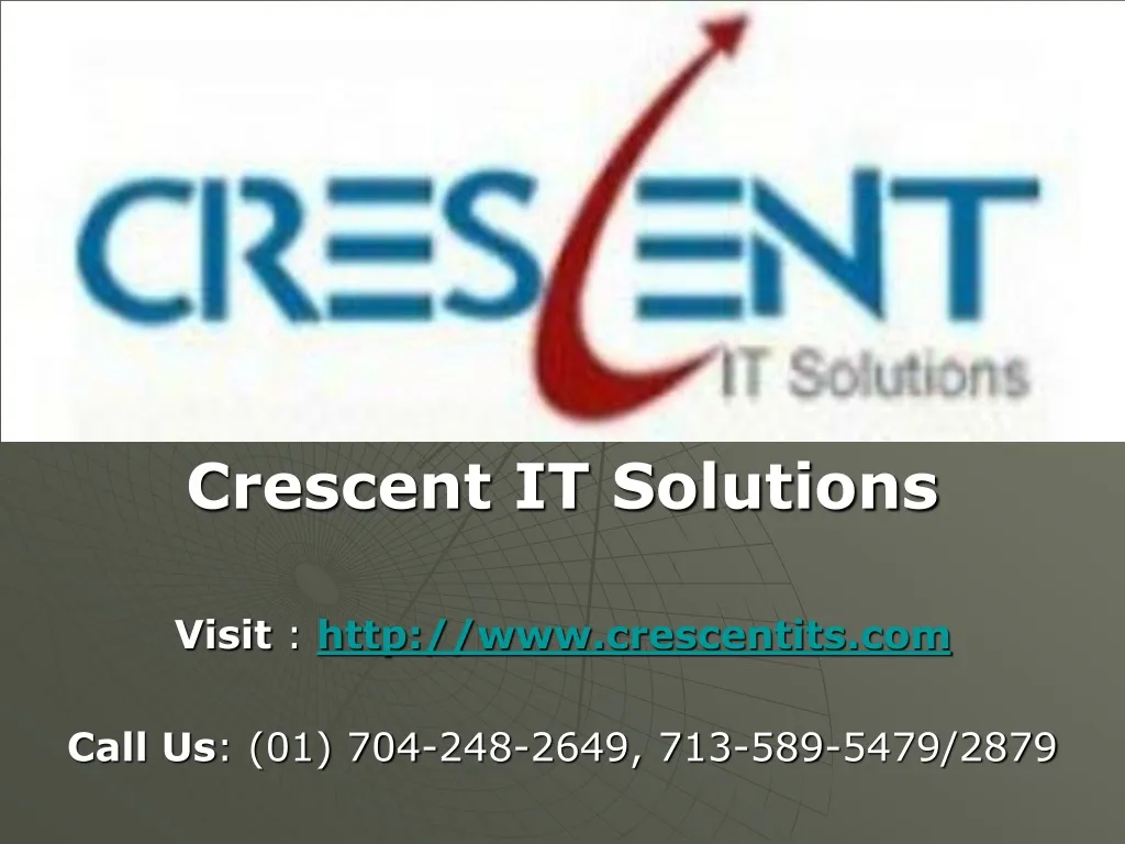 crescent it solutions visit http www crescentits com call us 01 704 248 2649 713 589 5479 2879