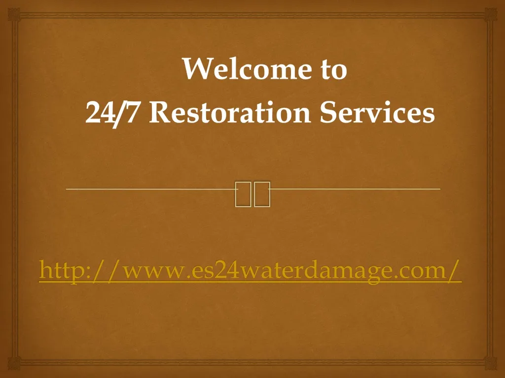 welcome to 24 7 restoration services