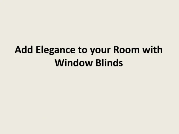 Add elegance to your room with Window blinds