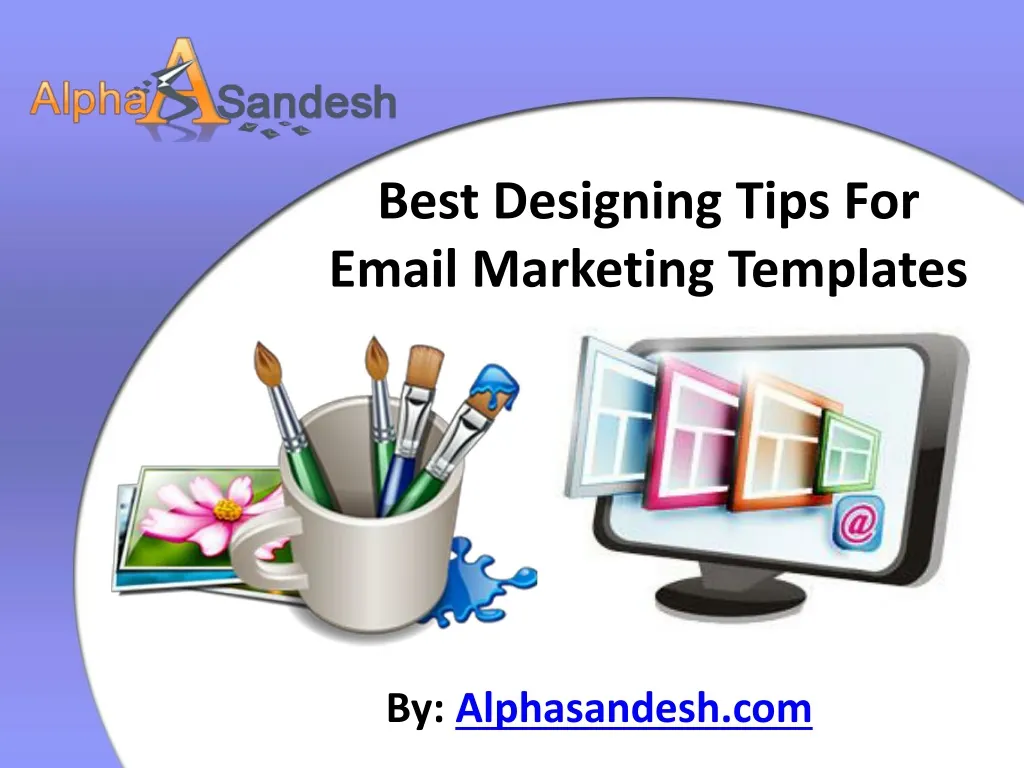 best designing tips for email marketing templates
