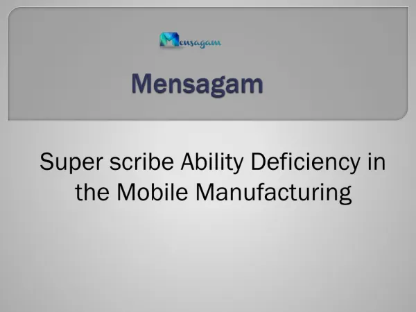Super scribe Ability Deficiency in the Mobile Manufacturing