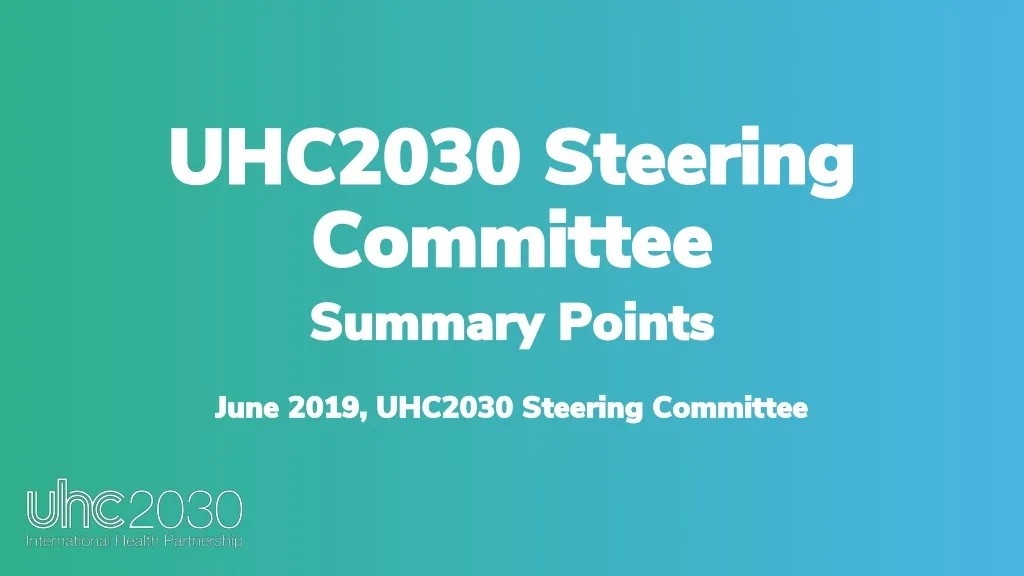 uhc2030 steering committee summary points june