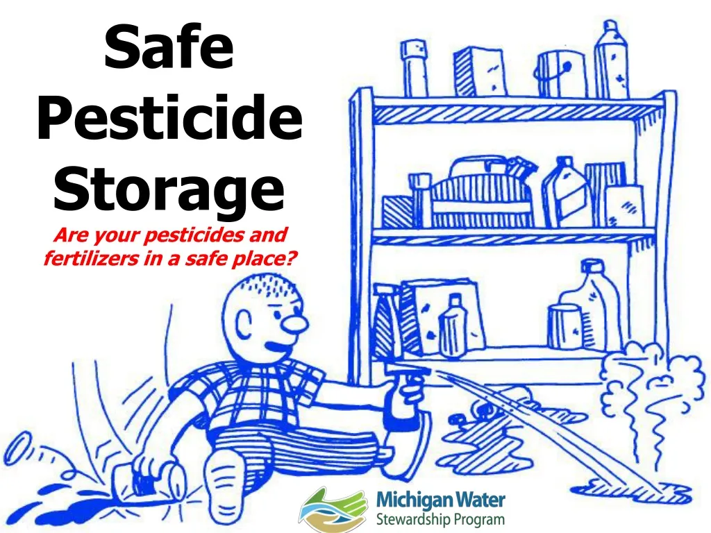 safe pesticide storage are your pesticides and fertilizers in a safe place