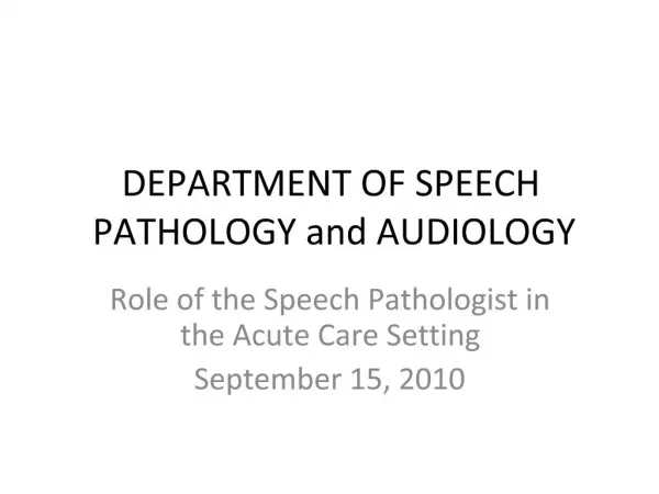 DEPARTMENT OF SPEECH PATHOLOGY and AUDIOLOGY