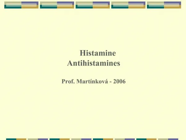 Histamine Antihistamines Prof. Mart nkov - 2006