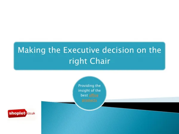 Making the Executive decision on theright Chair