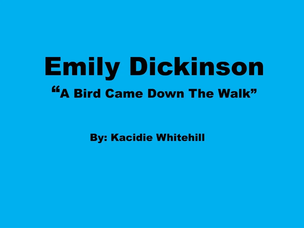 emily dickinson a bird came down the walk