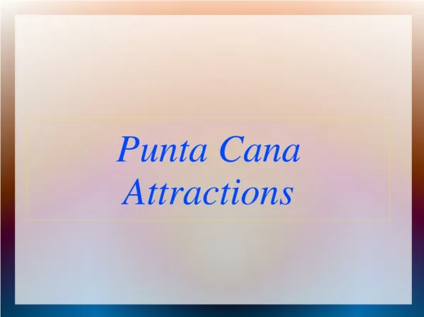 Punta Cana Attractions, Beaches and Nightlife
