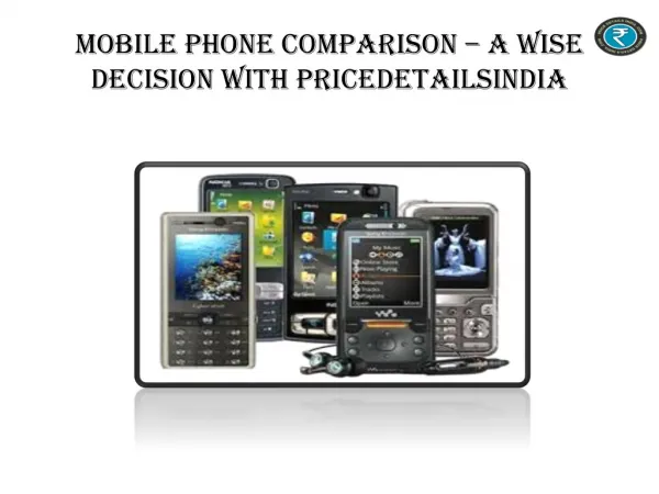 Mobile Phone Comparison – A Wise Decision With PriceDetailsI