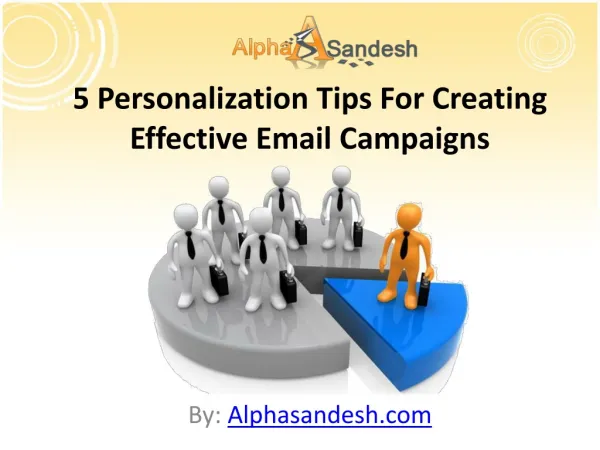5 Personalization Tips For Creating Effective Email Campaign
