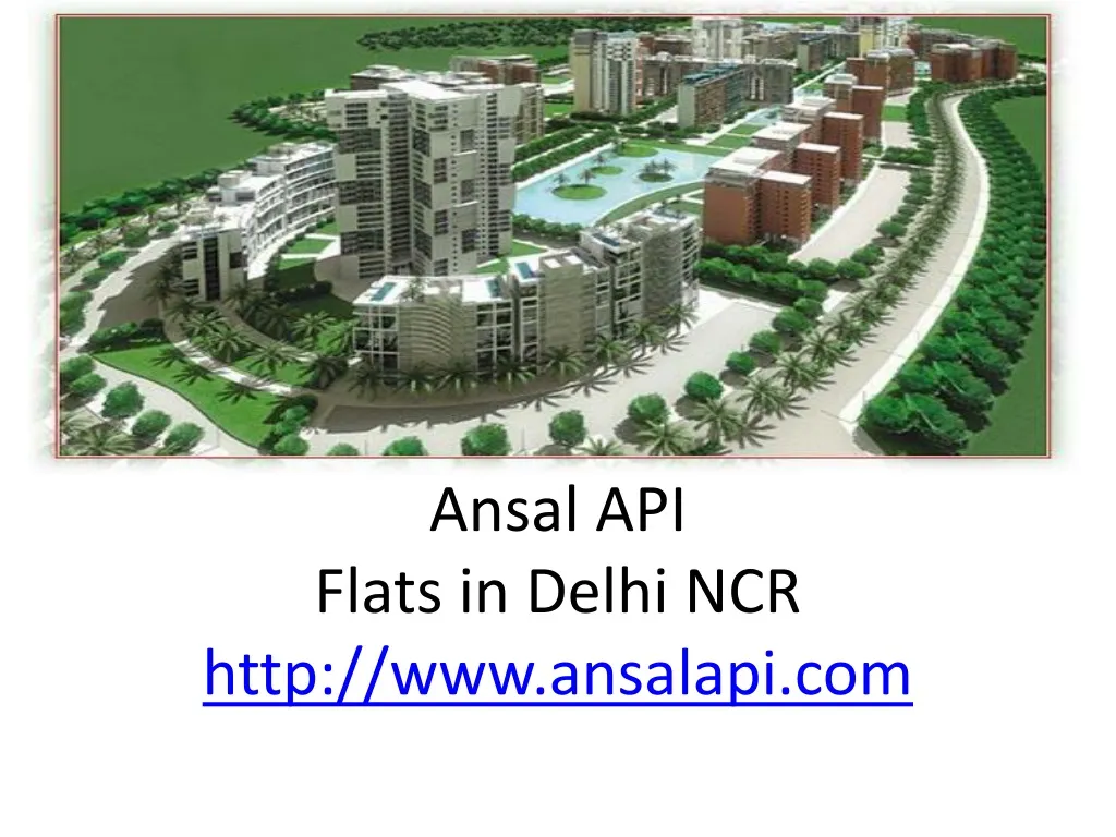 ansal api flats in delhi ncr http www ansalapi com