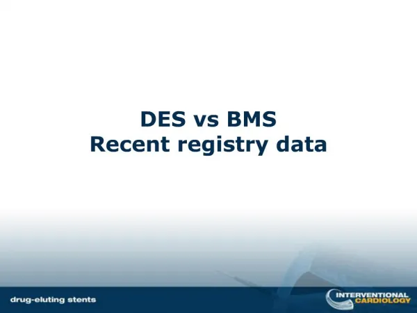 DES vs BMS Recent registry data