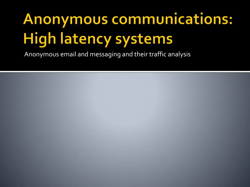 anonymous communications high latency systems