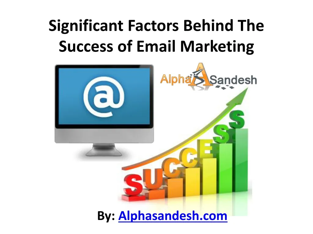 significant factors behind the success of email marketing