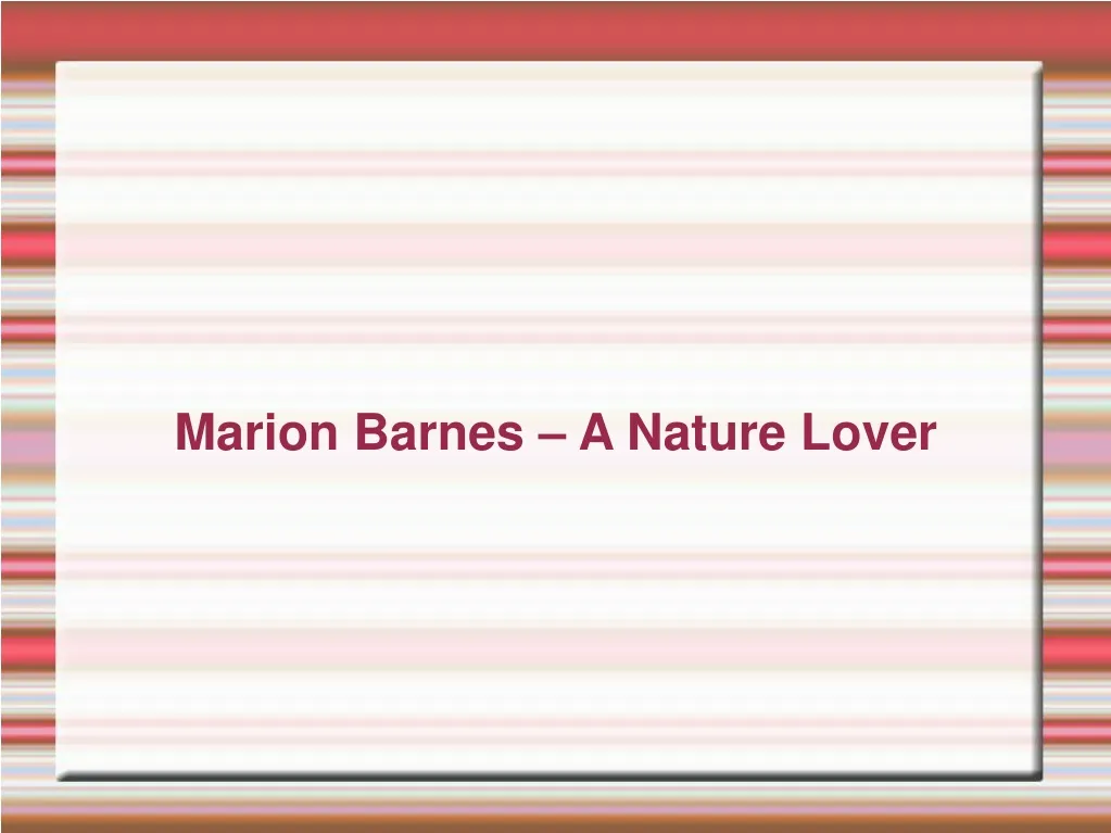 marion barnes a nature lover