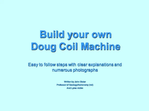 Build your own Doug Coil Machine
