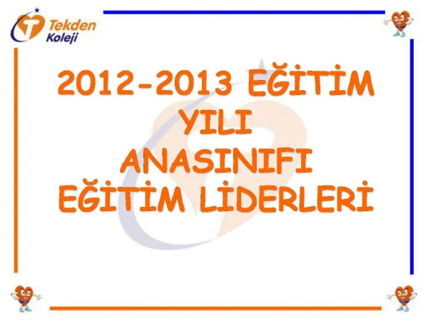 2012-2013 EGITIM YILI ANASINIFI EGITIM LIDERLERI