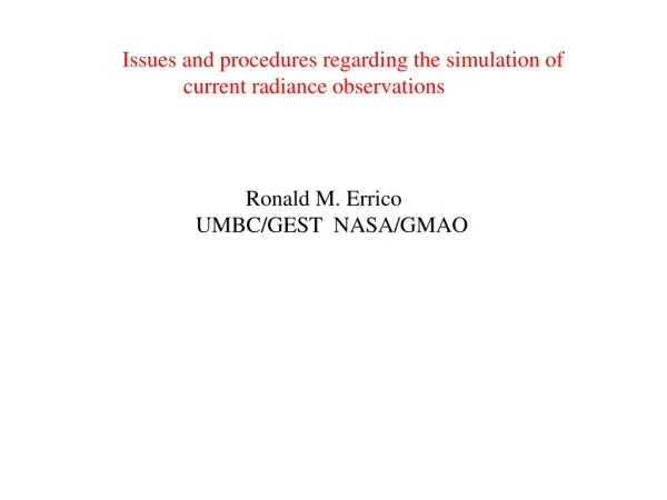 Issues and procedures regarding the simulation of current radiance observations