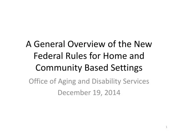 A General Overview of the New Federal Rules for Home and Community Based Settings