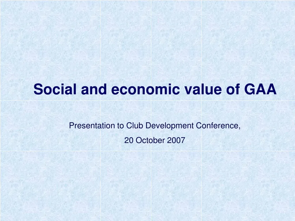 social and economic value of gaa presentation