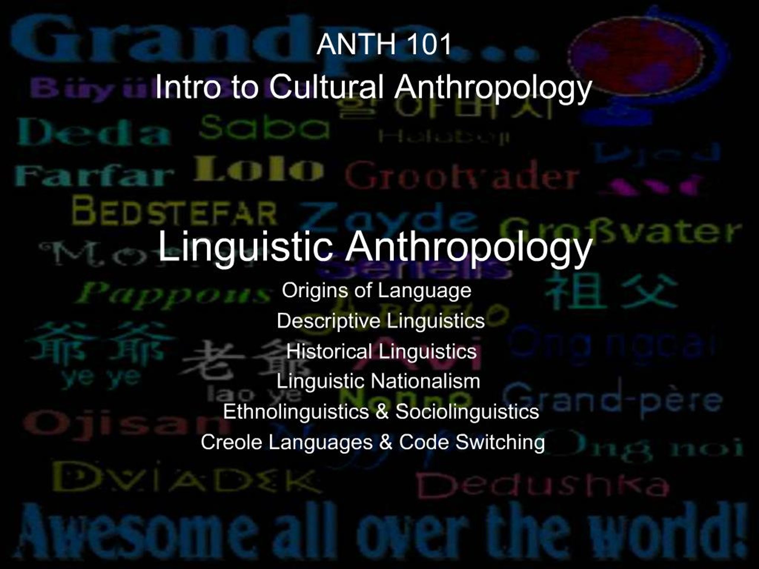 PPT - ANTH 101 Intro to Cultural Anthropology PowerPoint Presentation ...