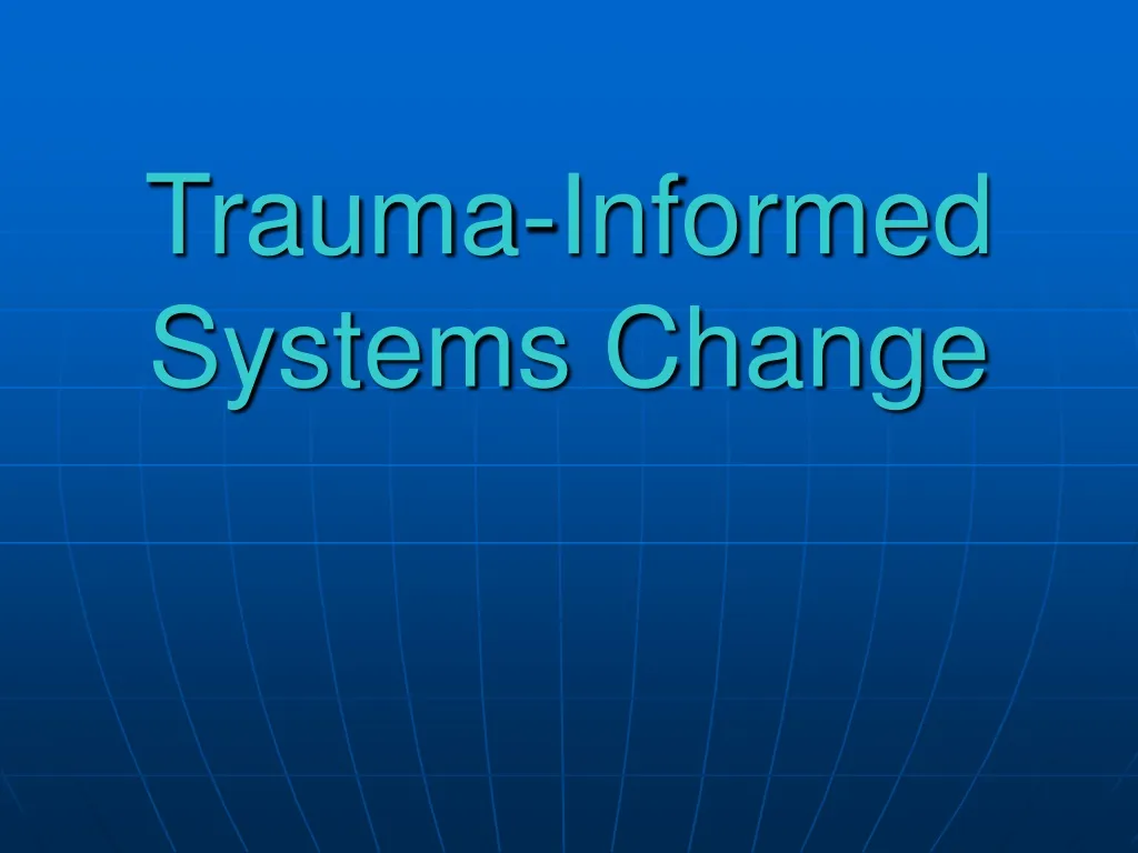 trauma informed systems change