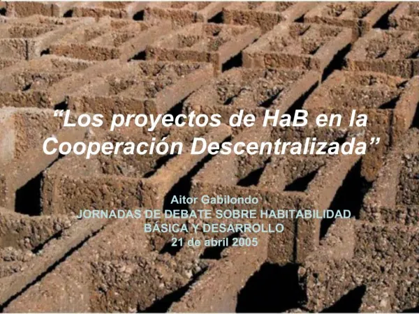 Los proyectos de HaB en la Cooperaci n Descentralizada