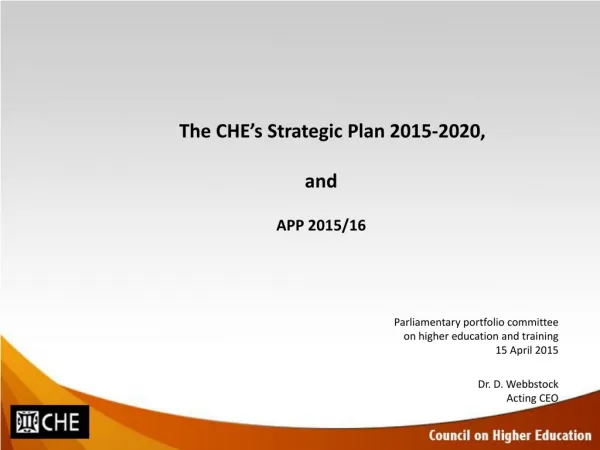 The CHE’s Strategic Plan 2015-2020, and APP 2015/16 Parliamentary portfolio committee