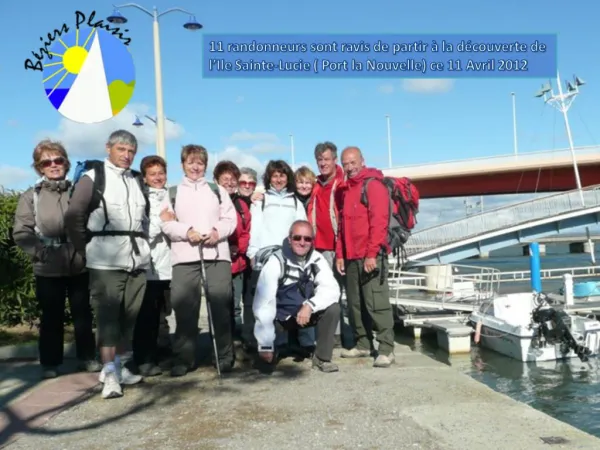 11 randonneurs sont ravis de partir la d couverte de l Ile Sainte-Lucie Port la Nouvelle ce 11 Avril 2012