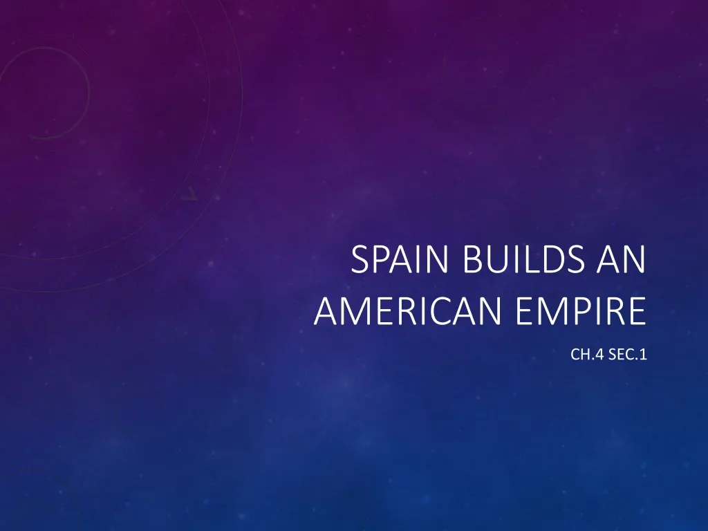 spain builds an american empire