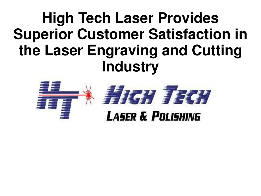 high tech laser provides superior customer satisfaction in the laser engraving and cutting industry