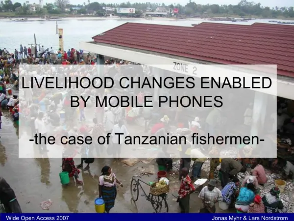 LIVELIHOOD CHANGES ENABLED BY MOBILE PHONES -the case of Tanzanian fishermen-
