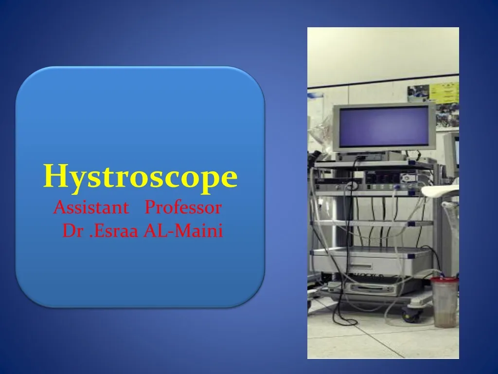 hystroscope assistant professor dr esraa al maini