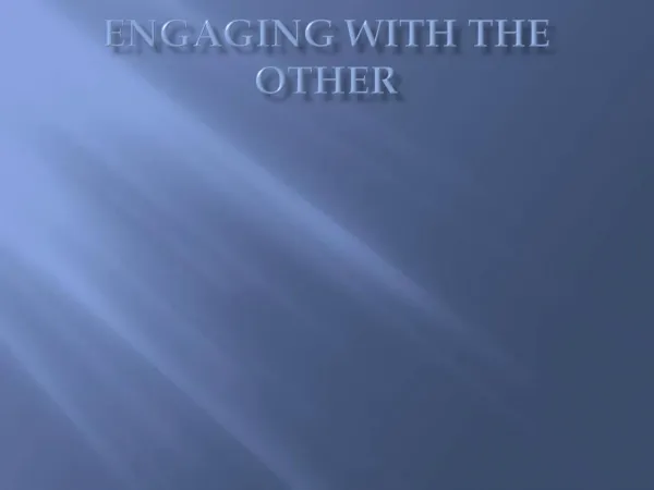 Engaging with the other