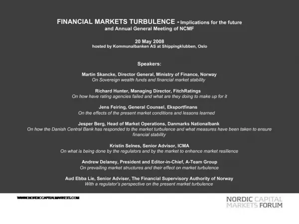 FINANCIAL MARKETS TURBULENCE - Implications for the future and Annual General Meeting of NCMF 20 May 2008 hosted by Ko