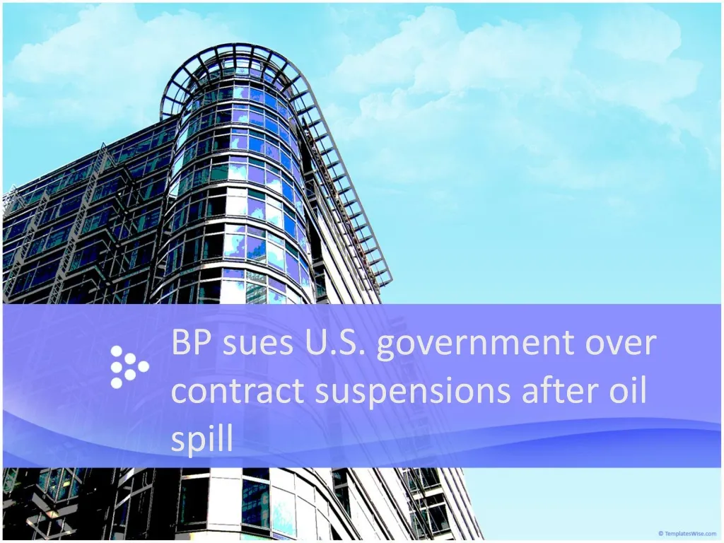 bp sues u s government over contract suspensions after oil spill