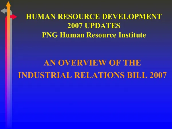 HUMAN RESOURCE DEVELOPMENT 2007 UPDATES PNG Human Resource Institute