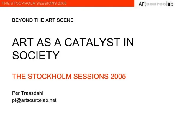 BEYOND THE ART SCENE ART AS A CATALYST IN SOCIETY