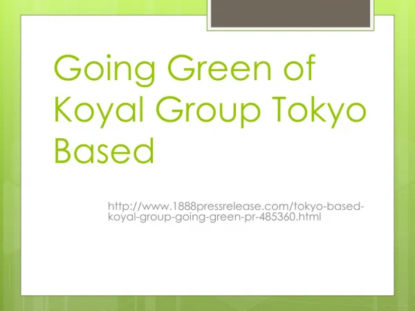 Going Green of Koyal Group Tokyo Based