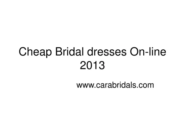 Cheap Bridal dresses On-line 2013