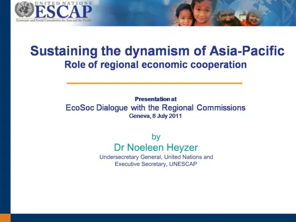 Sustaining the dynamism of Asia-Pacific Role of regional economic cooperation Presentation at EcoSoc Dialogue with