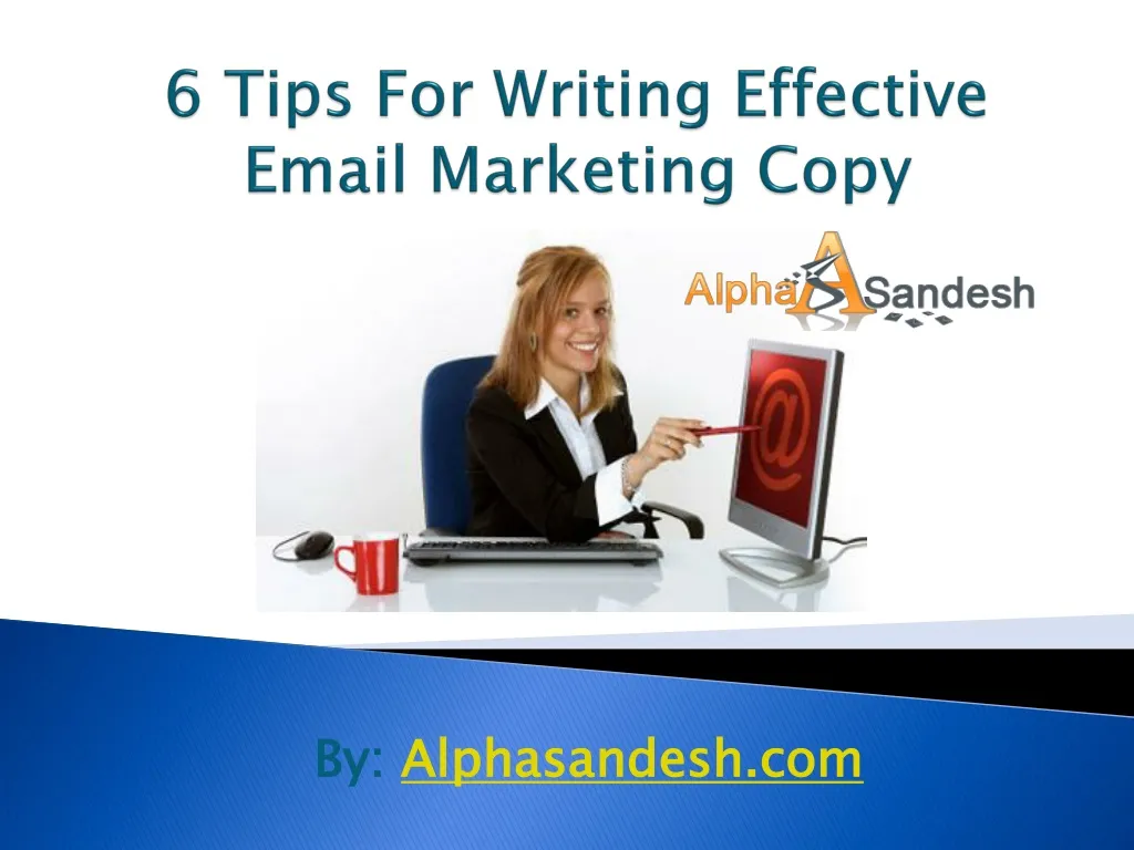 6 tips for writing effective email marketing copy