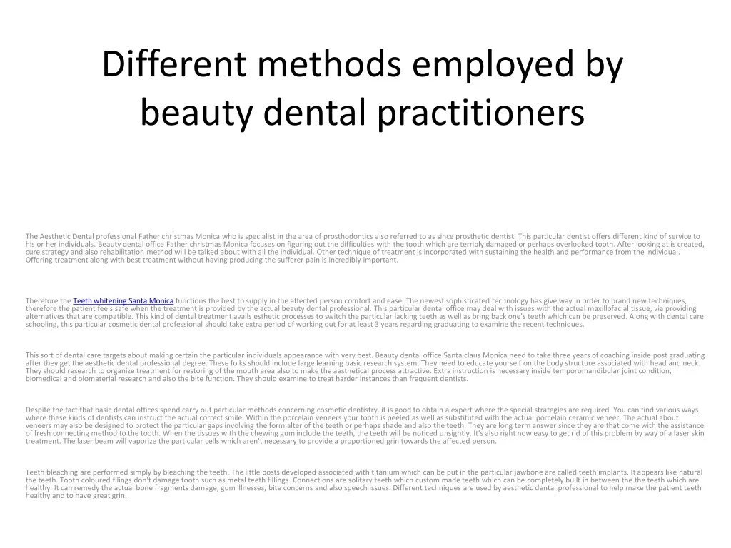 different methods employed by beauty dental practitioners