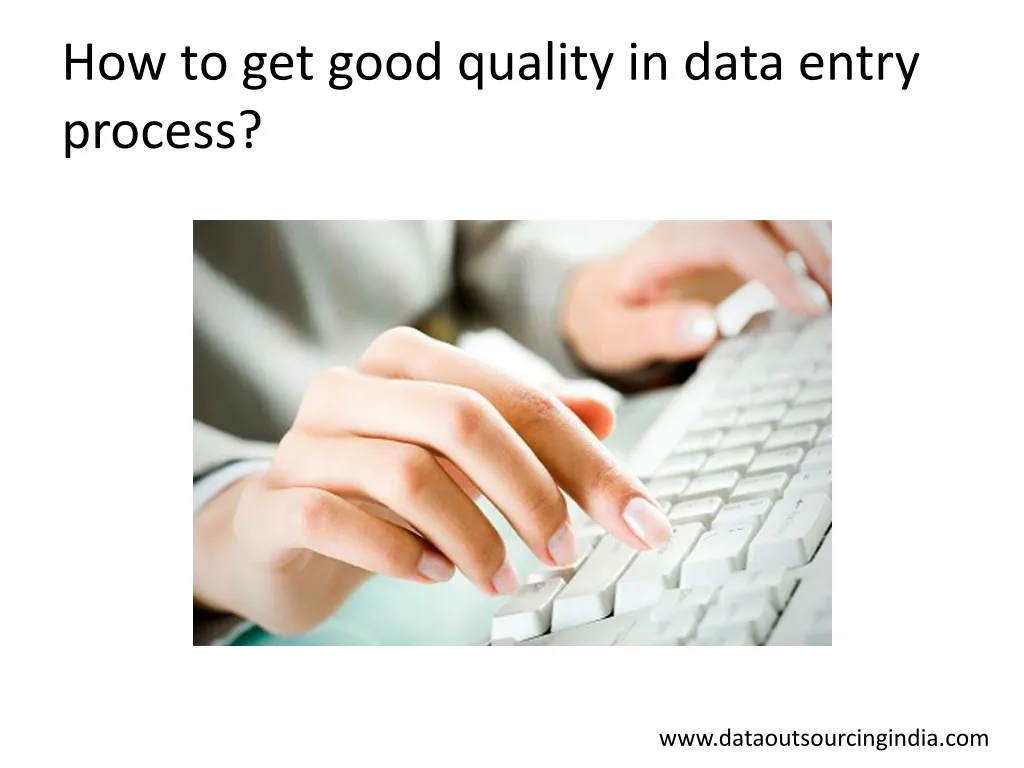how to get good quality in data entry process