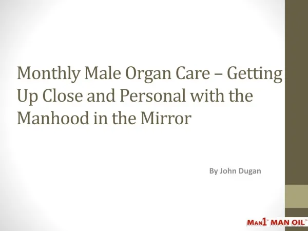 Monthly Male Organ Care