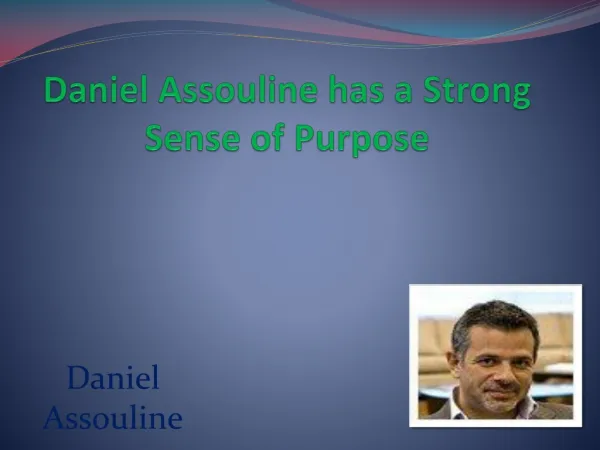 Daniel Assouline has a Strong Sense of Purpose