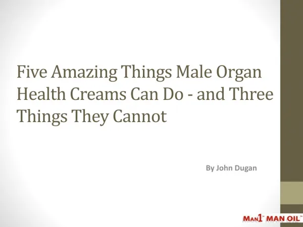 Five Amazing Things Male Organ Health Creams Can Do