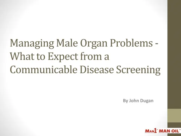 Managing Male Organ Problems-Communicable Disease Screening