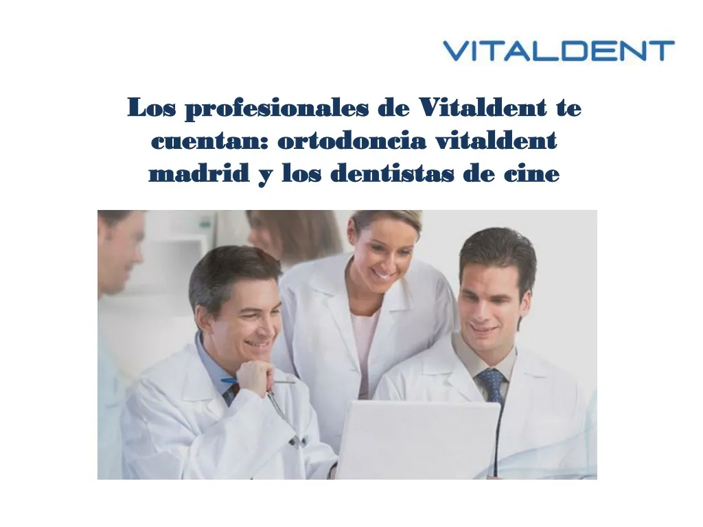 los profesionales de vitaldent te cuentan